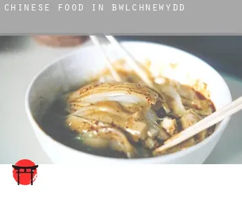 Chinese food in  Bwlchnewydd