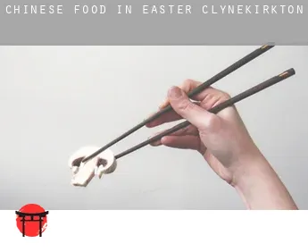 Chinese food in  Easter Clynekirkton