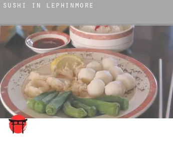 Sushi in  Lephinmore